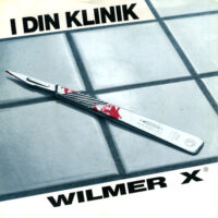 Wilmer X – I Din Klinik (Vinyl Single)