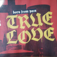 Born From Pain – True Love (Vinyl LP)