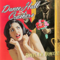Dance Hall Crashers – Honey, I’m Homely! (Color Vinyl LP)