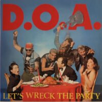D.O.A. – Let’s Wreck The Party (Vinyl LP)