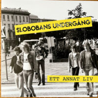 Slobobans Undergång – Ett Annat Liv (Vinyl Single)