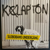 Slobobans Undergång – Klapton (Vinyl Single)