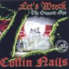 Coffin Nails - Let's Wreck - The Gravest Hits (CD)