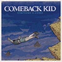 Comeback Kid – Symptoms + Cures (Clear Vinyl LP)