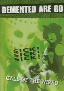 Demented Are Go ‎– Sick! Sick! Sick! / Call Of The Wired (DVD)
