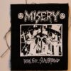 Misery - Born, Fed..(Cloth Patch)