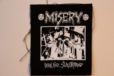 Misery - Born, Fed..(Cloth Patch)