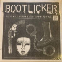 Bootlicker – Lick The Boot Lose Your Teeth: The EPs (Vinyl LP)