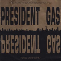 President Gas – The Man From The Underground (Vinyl Single)