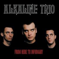 Alkaline Trio ‎– From Here To Infirmary (Vinyl LP)
