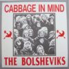 Bolsheviks, The - Cabbage In Mind (Color Vinyl Single)