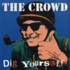 Crowd, The - Dig Yourself (Color Vinyl Single)
