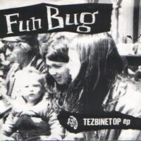 Fun Bug ‎– Tezbinetop EP (Vinyl Single)