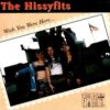 Hissyfits, The - Wish You Were Here...(Color Vinyl Single)