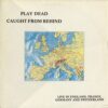 Play Dead - Caught From Behind (Vinyl LP)