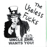 Useless Fucks, The – Uncle Sid Wants You! (Vinyl Single)