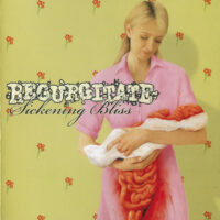 Regurgitate – Sickening Bliss (Vinyl LP)