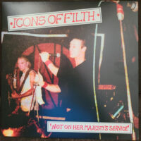 Icons Of Filth ‎– Not On Her Majesty’s Service (Vinyl LP)