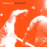Modern Guilt – Mind The Trap (Orange Vinyl LP)