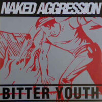 Naked Aggression – Bitter Youth (Color Vinyl LP)