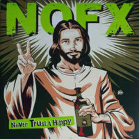 NOFX – Never Trust A Hippy (Vinyl 10″)