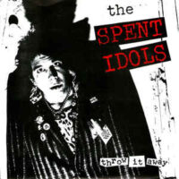 Spent Idols, The – Throw It Away (Vinyl Single)