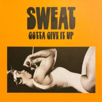 Sweat – Gotta Give It Up (Color Vinyl LP)
