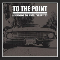 To The Point – Reinventing The Wheel: The First 25 (Color Vinyl LP)