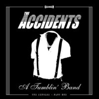 Accidents, The – A Tumblin’ Band, The Singles – Part One (Vinyl LP)
