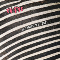 TV Eye – In Sanity We Trust (Vinyl 10″)