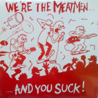 Meatmen – We’re The Meatmen And You Suck (Vinyl LP)