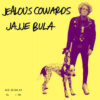 Jealous Cowards - Jajje Bula (Vinyl Single)