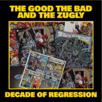 The Good The Bad And The Zugly – Decade Of Regression (Vinyl LP)