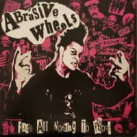 Abrasive Wheels – Fuck All Nothing To Prove (Red Color Vinyl LP)