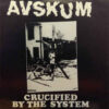 Avskum - Crucified By The System (Vinyl Single)