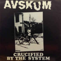 Avskum – Crucified By The System (Color Vinyl Single)