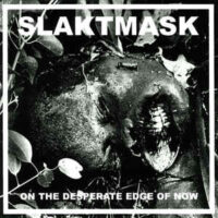 Slaktmask – On The Desperate Edge Of Now (Color Vinyl LP)