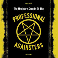 Professional Againsters – The Mediocre Sounds Of The Professional Againsters (Vinyl LP)