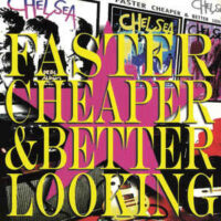 Chelsea – Faster Cheaper & Better Looking (2 x Color Vinyl LP)
