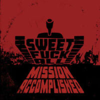 Sweet Fuck All – Mission Accomplished (Vinyl LP)