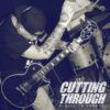 Cutting Through - A Will To Change (Clear Vinyl LP)
