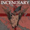 Incendiary - Crusade (Color Vinyl)