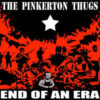 Pinkerton Thugs, The - End Of An Era (Color Vinyl LP)