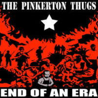Pinkerton Thugs, The – End Of An Era (Color Vinyl LP)