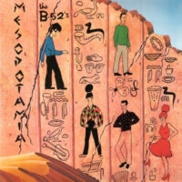 B-52’s, The – Mesopotamia (Vinyl LP)