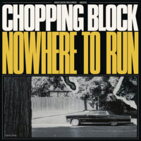 Chopping Block – Nowhere To Run (Vinyl LP)