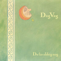 Dag Vag – Du Får Aldrig Nog (Vinyl Single)