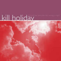 Kill Holiday – Somewhere Between The Wrong Is Right (Red Color Vinyl LP)
