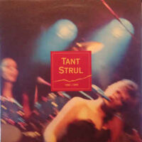 Tant Strul – 1982 – 1985 (Vinyl LP)