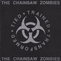 Chainsaw Zombies, The -Tied Trained Transformed (Vinyl MLP)